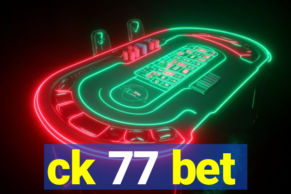 ck 77 bet